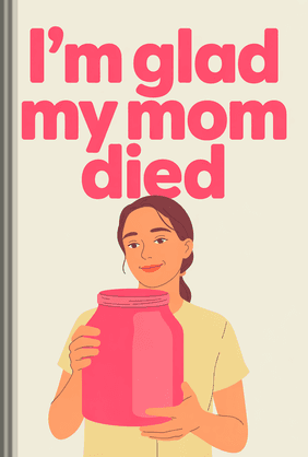 I'm Glad My Mom Died book cover - Leapahead summary