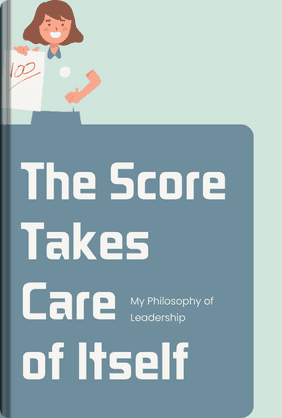 The Score Takes Care of Itself book cover - Leapahead summary