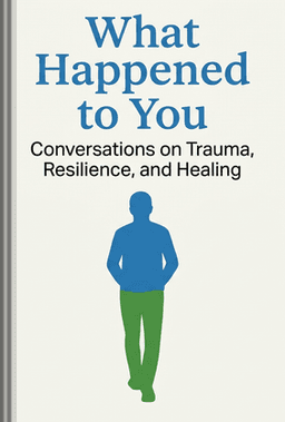 What Happened to You book cover - Leapahead summary