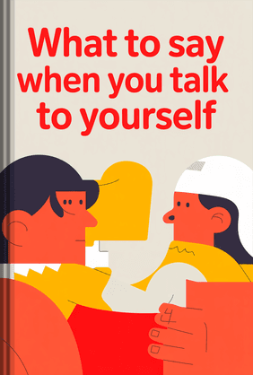 What to Say When You Talk to Yourself book cover - Leapahead summary