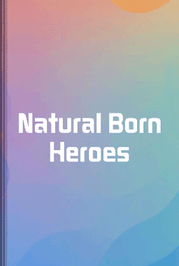 Natural Born Heroes book cover - Leapahead summary