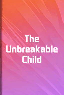 The Unbreakable Child book cover - Leapahead summary