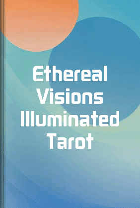 Ethereal Visions Illuminated Tarot book cover - Leapahead summary