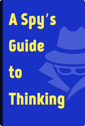A Spy's Guide to Thinking book cover - Leapahead summary
