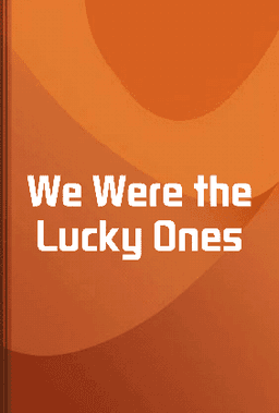 We Were the Lucky Ones book cover - Leapahead summary