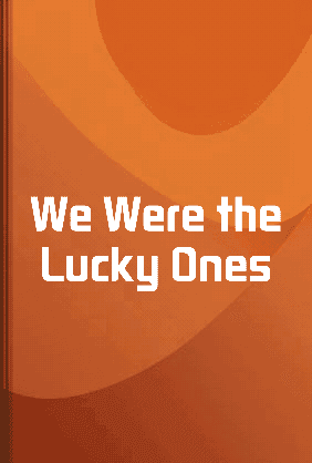We Were the Lucky Ones book cover - Leapahead summary