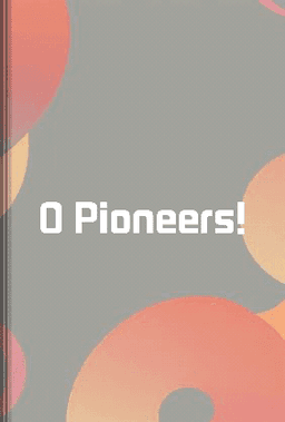 O Pioneers! book cover - Leapahead summary
