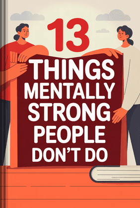 13 Things Mentally Strong People Don't Do book cover - Leapahead summary