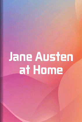 Jane Austen at Home book cover - Leapahead summary