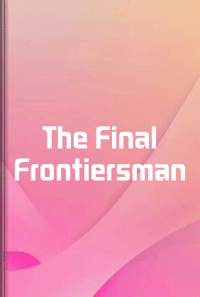The Final Frontiersman book cover - Leapahead summary