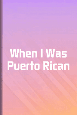When I Was Puerto Rican book cover - Leapahead summary