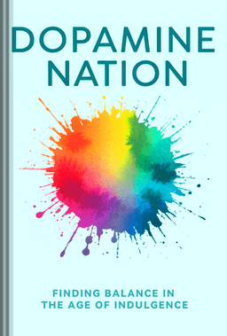 Dopamine Nation book cover - Leapahead summary