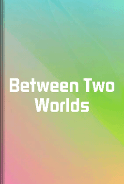 Between Two Worlds book cover - Leapahead summary