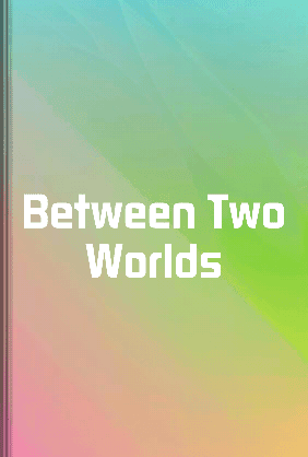 Between Two Worlds book cover - Leapahead summary