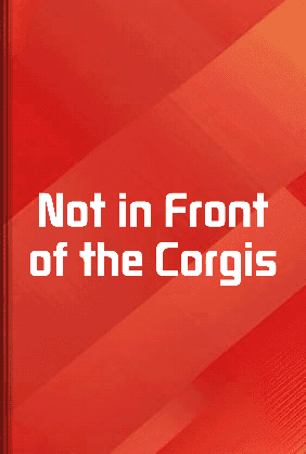 Not in Front of the Corgis book cover - Leapahead summary