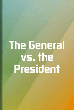 The General vs. the President book cover - Leapahead summary