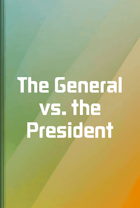 The General vs. the President book cover - Leapahead summary