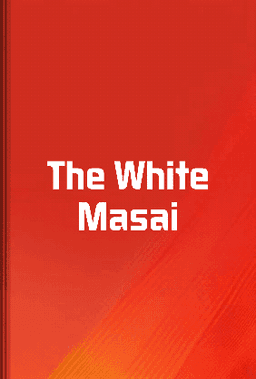 The White Masai book cover - Leapahead summary