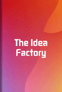 The Idea Factory book cover - Leapahead summary