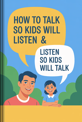 How to Talk So Kids Will Listen & Listen So Kids Will Talk book cover - Leapahead summary